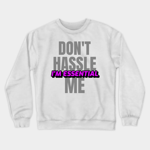 Dont Hassle Me Im Essential (Purple) Crewneck Sweatshirt by M is for Max